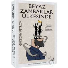 Beyaz Zambaklar Ülkesinde - Grigoriy Petrov - İndigo Kitap