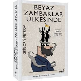 Beyaz Zambaklar Ülkesinde - Grigoriy Petrov - İndigo Kitap