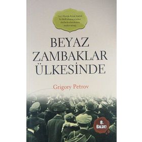 Beyaz Zambaklar Ülkesinde - Grigoriy Petrov