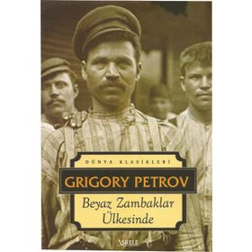 Beyaz Zambaklar Ülkesinde - Grigoriy Petrov