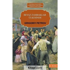 BEYAZ ZAMBAKLAR ÜLKESINDE - GRIGORIY SPIRIDONOVICH PETROV (ISBN:9789944940412)