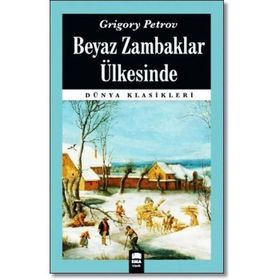 BEYAZ ZAMBAKLAR ÜLKESINDE - GRIGORIY SPIRIDONOVICH PETROV (ISBN:9789944940412)