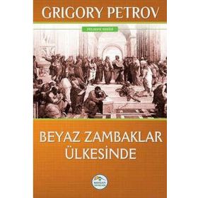 BEYAZ ZAMBAKLAR ÜLKESİNDE - GRIGORIY SPIRIDONOVICH PETROV (ISBN:9789944979658)