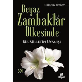 BEYAZ ZAMBAKLAR ÜLKESİNDE - GRIGORY PETROV (ISBN:9786051210995)