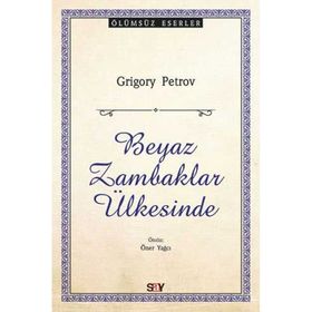 BEYAZ ZAMBAKLAR ÜLKESİNDE - GRIGORY PETROV (ISBN:9786051210995)