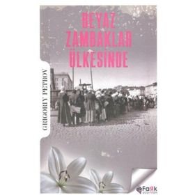 BEYAZ ZAMBAKLAR ÜLKESİNDE - GRIGORY PETROV (ISBN:9789752611498)