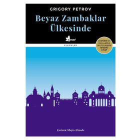 BEYAZ ZAMBAKLAR ÜLKESİNDE - GRIGORY PETROV (ISBN:9789752611498)