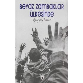 BEYAZ ZAMBAKLAR ÜLKESİNDE - GRIGORY PETROV (ISBN:9789752611498)
