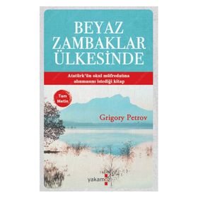 BEYAZ ZAMBAKLAR ÜLKESİNDE - GRIGORY PETROV (ISBN:9789752611498)
