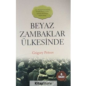 BEYAZ ZAMBAKLAR ÜLKESINDE - GRIGORY PETROV (ISBN:9789944184151)