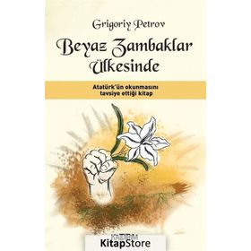 BEYAZ ZAMBAKLAR ÜLKESINDE - GRIGORY PETROV (ISBN:9789944184151)
