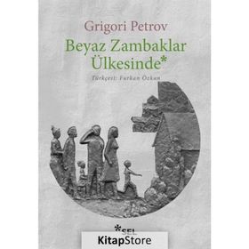 BEYAZ ZAMBAKLAR ÜLKESINDE - GRIGORY PETROV (ISBN:9789944184151)