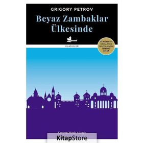 BEYAZ ZAMBAKLAR ÜLKESINDE - GRIGORY PETROV (ISBN:9789944184151)