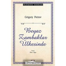 BEYAZ ZAMBAKLAR ÜLKESINDE - GRIGORY PETROV (ISBN:9789944983990)