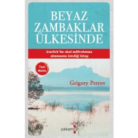 Beyaz Zambaklar Ülkesinde (Tam Metin) - Grigoriy Petrov