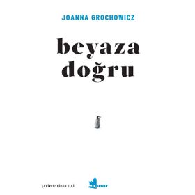 Beyaza Doğru - Joanna Grochowicz