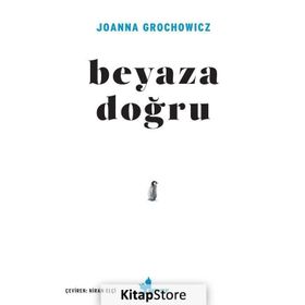 Beyaza Doğru - Joanna Grochowicz