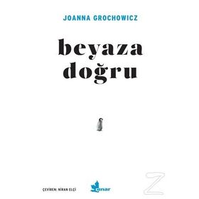 Beyaza Doğru - Joanna Grochowicz