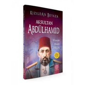 Beyazdan Griye Aksultan Abdülhamid - Hasan Basri Bilgin - Mihrabad Yayinlari