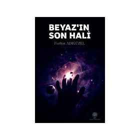 Beyaz'ın Son Hali - Ferhat Adıgüzel