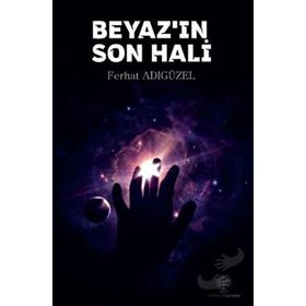 Beyaz'ın Son Hali - Ferhat Adıgüzel
