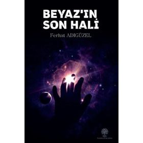 Beyaz'ın Son Hali - Ferhat Adıgüzel