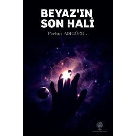 Beyaz'ın Son Hali - Ferhat Adıgüzel