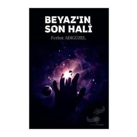 Beyaz'ın Son Hali - Ferhat Adıgüzel