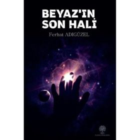 Beyaz'ın Son Hali - Ferhat Adıgüzel
