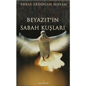 Beyazıt’ın Sabah Kuşları - Abbas Erdoğan Noyan
