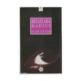 BEYAZLARA MAHSUS - ALAN PATON