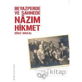 Beyazperde ve Sahnede Nazım Hikmet - Oğuz Makal
