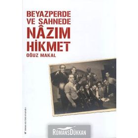 Beyazperde ve Sahnede Nazım Hikmet - Oğuz Makal