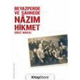 Beyazperde ve Sahnede Nazım Hikmet - Oğuz Makal