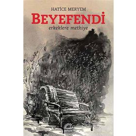 BEYEFENDI ERKEKLERE METHIYE - HATICE MERYEM