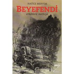 BEYEFENDI ERKEKLERE METHIYE - HATICE MERYEM