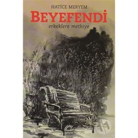 BEYEFENDI ERKEKLERE METHIYE - HATICE MERYEM