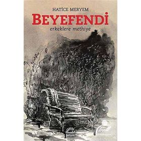 BEYEFENDI ERKEKLERE METHIYE - HATICE MERYEM
