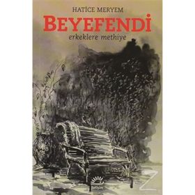 BEYEFENDI ERKEKLERE METHIYE - HATICE MERYEM