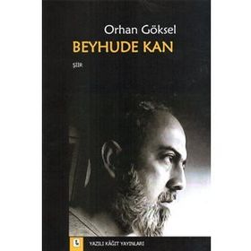 Beyhude Kan - Orhan Göksel