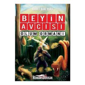 Beyin Avcısı 4-Ölüm Ormanı - Ahmet Baki Yerli