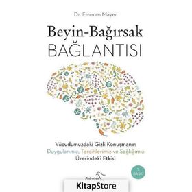 Beyin Bağırsak Bağlantısı - Emeran Mayer