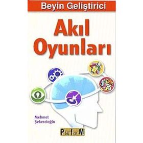 BEYIN GELİŞTİRİCİ AKIL OYUNLARI - MEHMET ŞEKERCİOĞLU