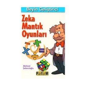 BEYIN GELİŞTİRİCİ ZEKA MANTIK OYUNLARI - MEHMET ŞEKERCİOĞLU