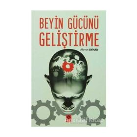 Beyin Gücünü Geliştirme - Ahmet Ayhan