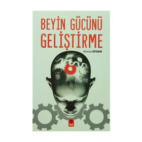 Beyin Gücünü Geliştirme - Ahmet Ayhan