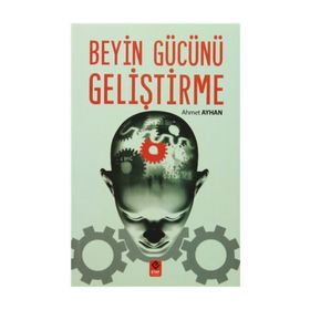 Beyin Gücünü Geliştirme - Ahmet Ayhan