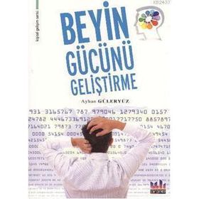 BEYIN GÜCÜNÜ GELİŞTİRME - AYHAN GÜLERYÜZ