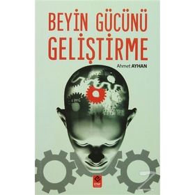 BEYIN GÜCÜNÜ GELİŞTİRME - AYHAN GÜLERYÜZ