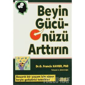 BEYIN GÜCÜNÜZÜ ARTTIRIN - G. FRANCIS XAVIER